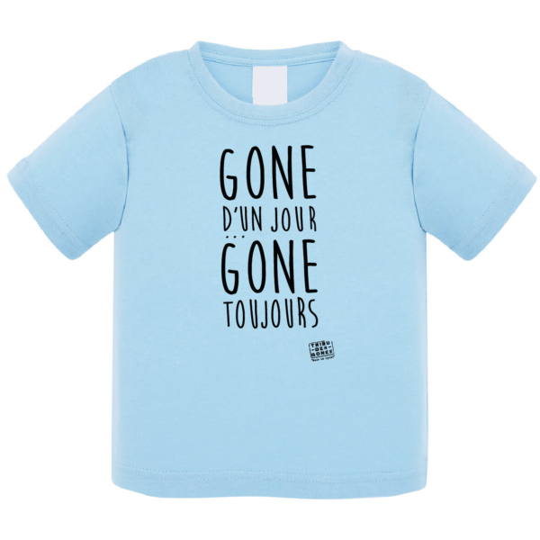 Tshirt bébé "Gone d'un jour gone toujours" couleur bleu ciel