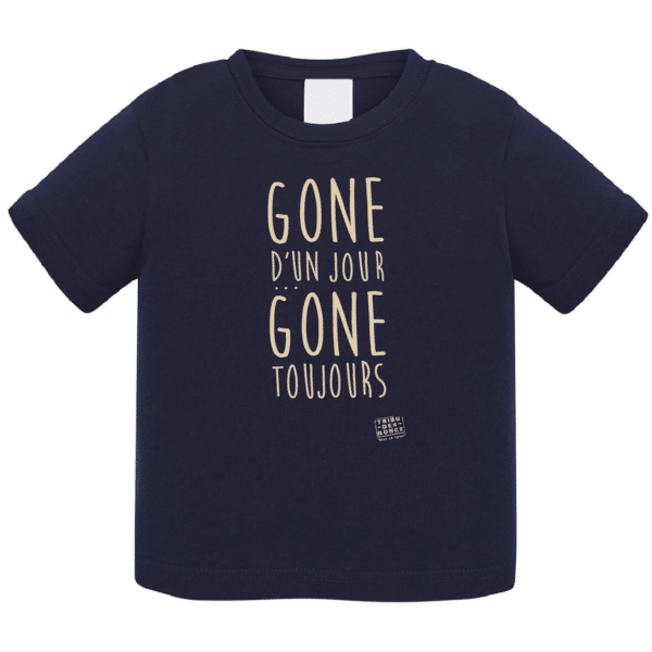 Tshirt bébé "Gone d'un jour gone toujours" couleur bleu marine