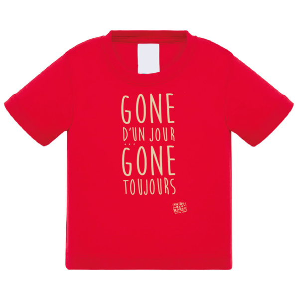 Tshirt bébé "Gone d'un jour gone toujours" couleur rouge