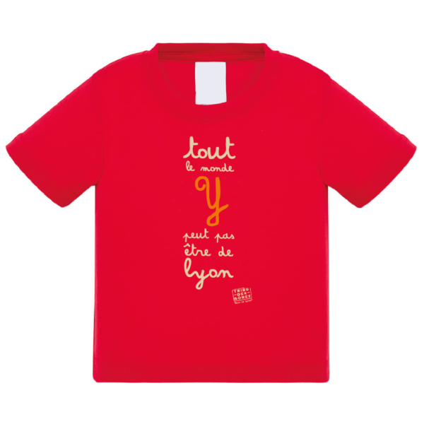Tshirt bébé "tout le monde y peut pas être de Lyon" couleur rouge