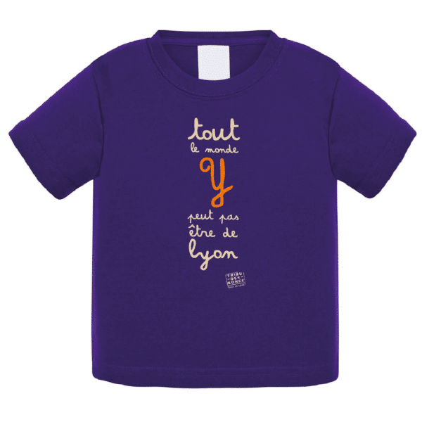 Tshirt bébé "tout le monde y peut pas être de Lyon" couleur violet