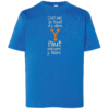 Tshirt enfant "c'est pas le tout d'y dire y faut encore y faire" couleur bleu roi
