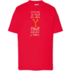 Tshirt enfant "c'est pas le tout d'y dire y faut encore y faire" couleur rouge