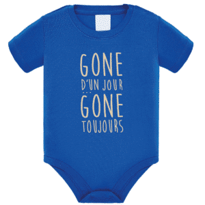 Body bébé "Gone d'un jour gone toujours" couleur bleu roi