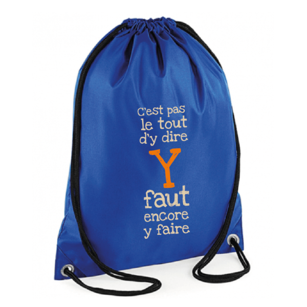 Sac sport "C'est pas le tout d'y dire y faut encore y faire" couleur bleu