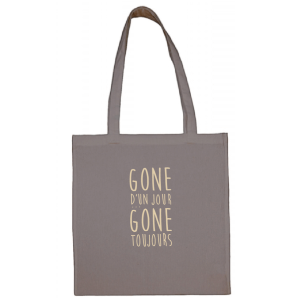 Tote bag "gone d'un jour gone toujours" couleur gris
