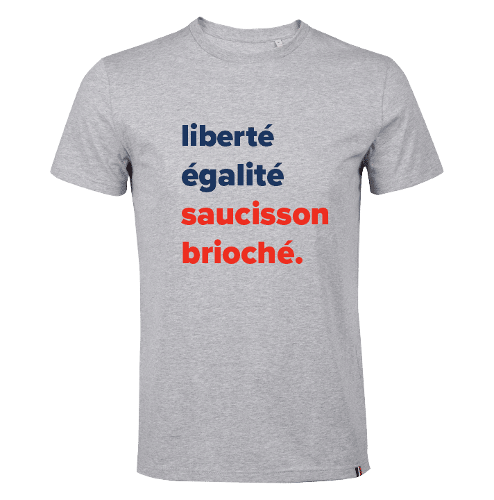 Un t-shirt 100% fabriqué en France pour uT-shirt à la française Liberté égalité saucisson brioché