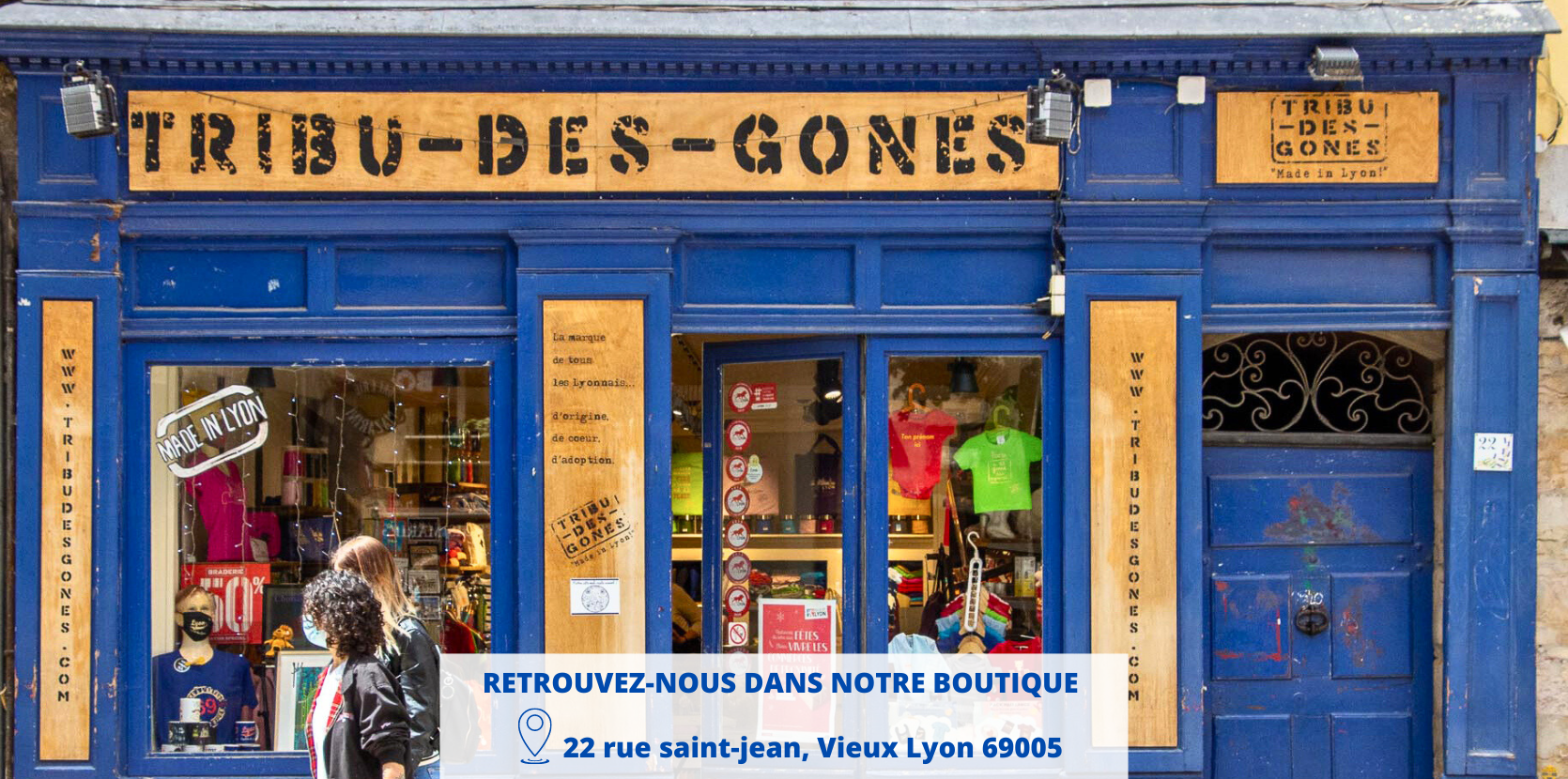 Ne manquez pas l'incontournable boutique de souvenirs lyonnais, véritable institution implantée au coeur du Vieux Lyon