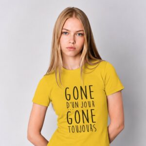 T-Shirt Femme – Gone d'un jour